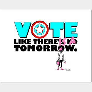 Vote like there IS a tomorrow. Posters and Art